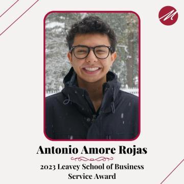 Antonio Amore Rojas, 2022-23 Business Ethics Intern and recipient of the 2023 Leavey School of Business Service Award.