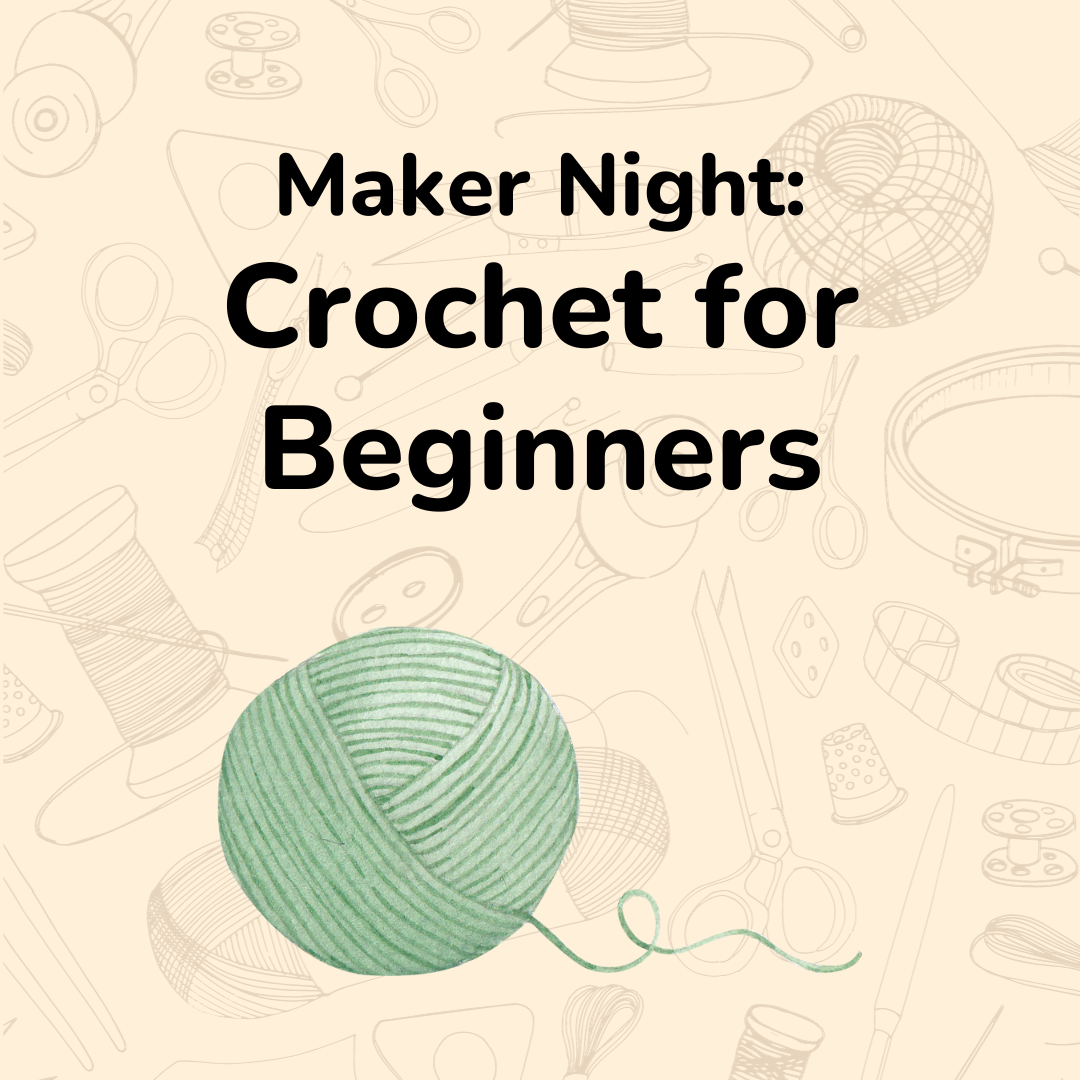 Maker Night: Crochet for Beginners (2024)