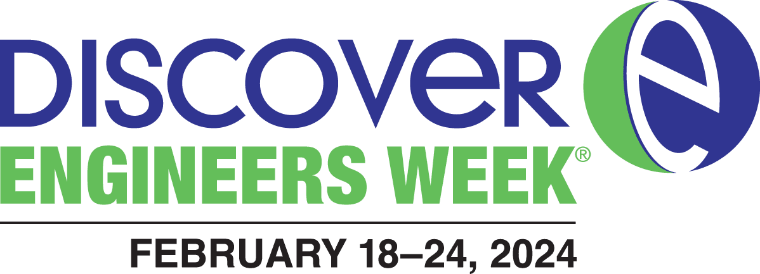 Discover E Engineers Week February 18-24, 2024