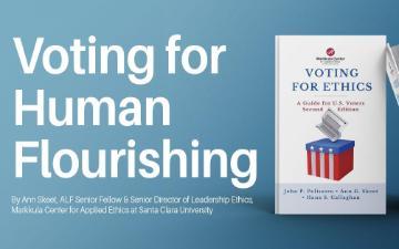 Voting for Human Flourishing. Voting for Ethics book jacket. American Leadership Forum Silicon Valley