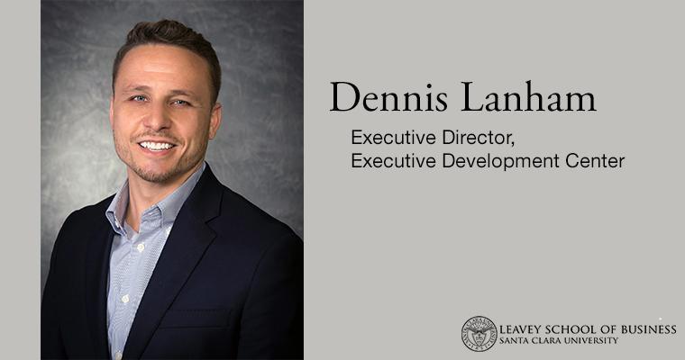 Welcome Dennis Lanham, Executive Director of the Executive Development Center
