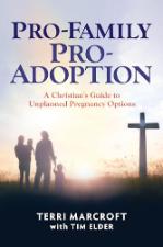 Pro-Family Pro-Adoption: A Christian's Guide to Unplanned Pregnancy Options Book Cover