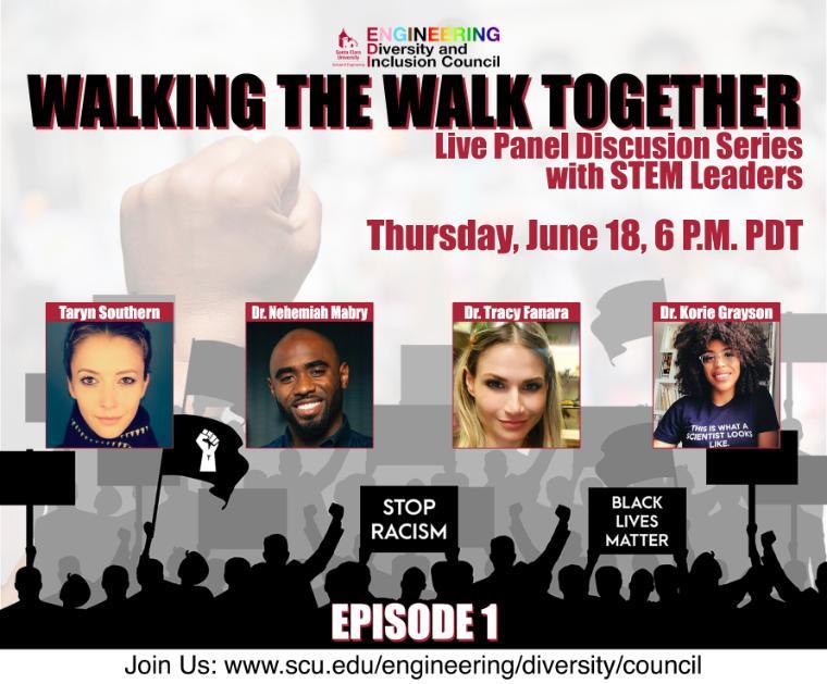 Walking the Walk Together Episode1 Poster June 18 2020 6 p.m. www.scu.edu/engineering/diversity/council