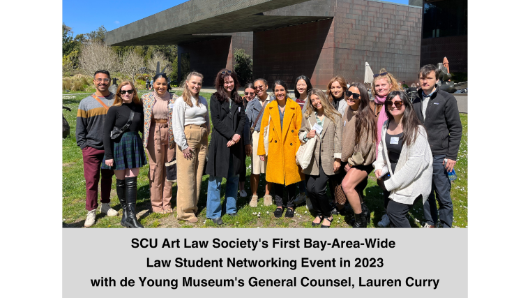 Art Law Societys First Bay Area Wide Law Student Networking Event featuring the de Young Museums General Counsel Lauren Curry